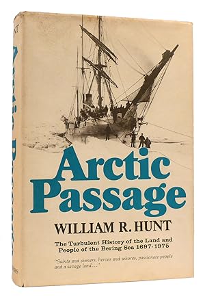 Seller image for ARCTIC PASSAGE The Turbulent History of the Land and People of the Bering Sea 1697-1975 for sale by Rare Book Cellar
