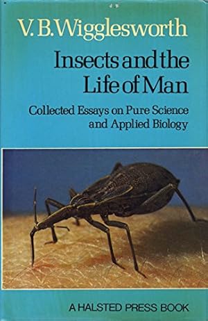 Seller image for Insects and the Life of Man: Collected Essays on Pure Science and Applied Biology for sale by WeBuyBooks
