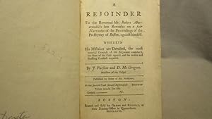 A Rejoinder to the Reverend Mr. Robert Abercrombie's Late Remarks on a Fair Narrative of the Proc...