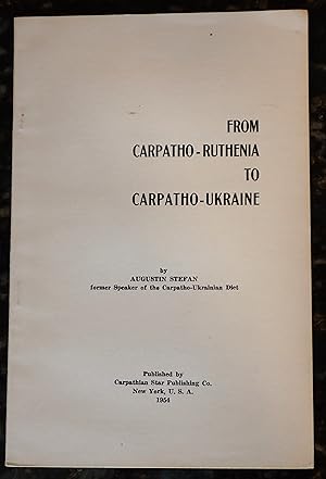 Image du vendeur pour From Carpatho-Ruthenia to Carpatho-Ukraine mis en vente par Raritan River Books