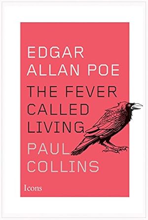 Bild des Verkufers fr Edgar Allan Poe: The Fever Called Living (Icons) zum Verkauf von WeBuyBooks