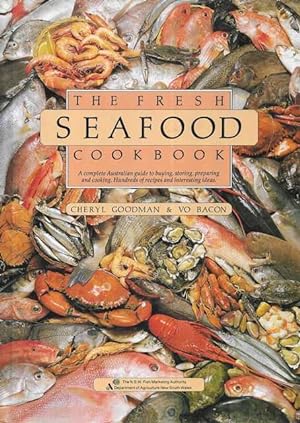 The Fresh Seafood Cookbook: A Complete Australian Guide to Buying, Storing, Preparing and Cooking