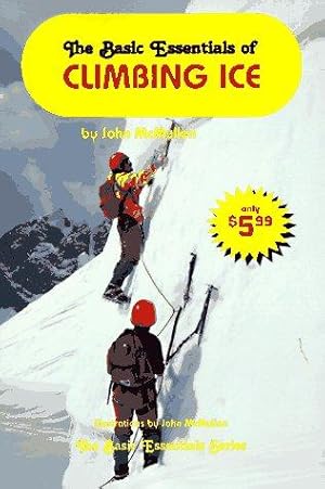 Bild des Verkufers fr Basic Essentials of Climbing Ice (The Basic Essentials Series) zum Verkauf von WeBuyBooks