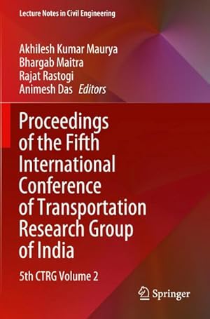 Seller image for Proceedings of the Fifth International Conference of Transportation Research Group of India : 5th CTRG Volume 2 for sale by AHA-BUCH GmbH