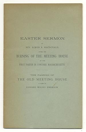 Image du vendeur pour Easter Sermon After the Burning of The Meeting House of The First Parish in Concord, Massachusetts [with] The Passing of The Old Meeting House. A Poem by Edward Waldo Emerson mis en vente par Between the Covers-Rare Books, Inc. ABAA