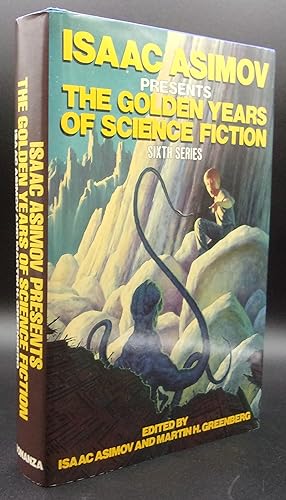 Seller image for ISAAC ASIMOV PRESENTS: THE GOLDEN YEARS OF SCIENCE FICTION: Sixth Series; 33 Stories and Novellas for sale by BOOKFELLOWS Fine Books, ABAA