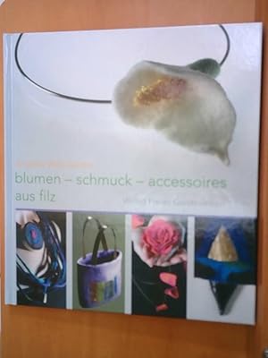 Blumen-schmuck-accessoires aus filz Angelika Wolk-Gerche. [Fotos: Thomas Klink .]