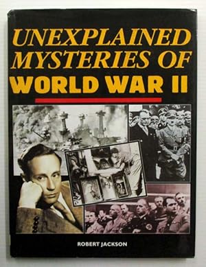 Seller image for Unexplained Mysteries of World War II for sale by Adelaide Booksellers