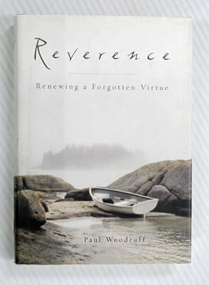 Reverence Renewing a Forgotten Virtue