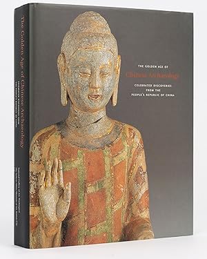 The Golden Age of Chinese Archaeology. Celebrated Discoveries from the People's Republic of China