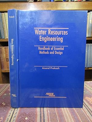 Water Resources Engineering: Handbook of Essential Methods and Design