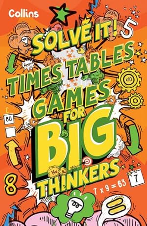 Seller image for Times Table Games for Big Thinkers : More Than 120 Fun Puzzles for Kids Aged 8 and Above for sale by Smartbuy