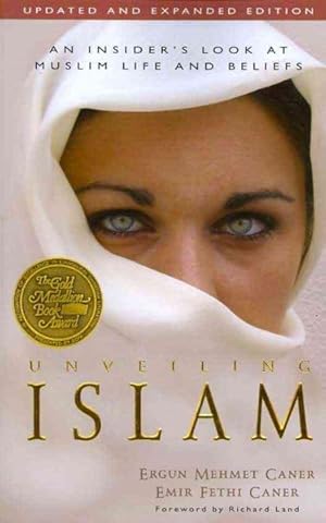 Seller image for Unveiling Islam : An Insider's Look at Muslim Life and Beliefs for sale by GreatBookPrices