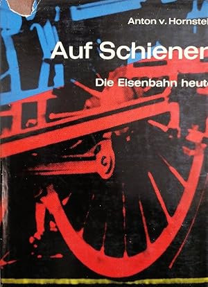 Seller image for Auf Schienen - Die Eisenbahn heute. for sale by Buchhandlung Loken-Books