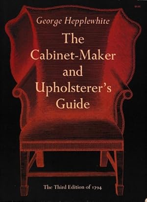 The Cabinet-Maker and Upholsterer's Guide