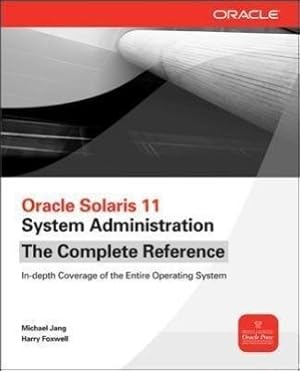 Seller image for Oracle Solaris 11 System Administration: The Complete Reference for sale by moluna