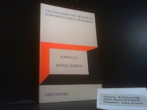 Sophokles, König Ödipus. neu bearb. von. [Zeichn.: Karl Schilling] / Grundlagen und Gedanken zum ...