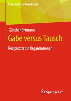 Bild des Verkufers fr Gabe versus Tausch : Reziprozitt in Organisationen zum Verkauf von AHA-BUCH GmbH