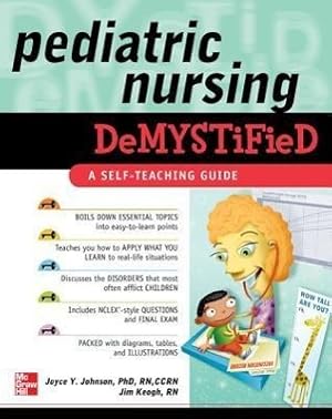 Image du vendeur pour Pediatric Nursing Demystified: A Self-Teaching Guide mis en vente par moluna