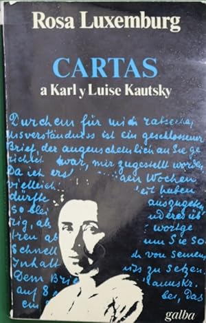 Imagen del vendedor de Cartas a Karl y Luise Kautsky precedidas de la obra y la vida de Rosa Luxemburg a la venta por Librera Alonso Quijano