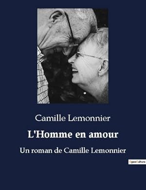 Imagen del vendedor de L'Homme en amour : Un roman de Camille Lemonnier a la venta por Smartbuy