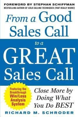 Seller image for From a Good Sales Call to a Great Sales Call: Close More by Doing What You Do Best for sale by moluna