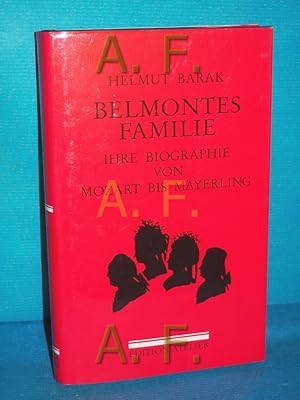 Imagen del vendedor de Belmontes Familie : ihre Biographie von Mozart bis Mayerling / MIT WIDMUNG von Helmut Barak a la venta por Antiquarische Fundgrube e.U.