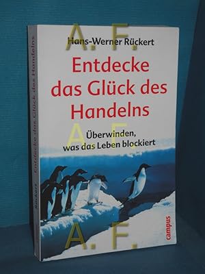 Imagen del vendedor de Entdecke das Glck des Handelns : berwinden, was das Leben blockiert. a la venta por Antiquarische Fundgrube e.U.