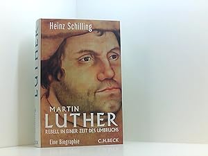 Bild des Verkufers fr Martin Luther: Rebell in einer Zeit des Umbruchs. Eine Biographie Rebell in einer Zeit des Umbruchs ; [eine Biographie] zum Verkauf von Book Broker