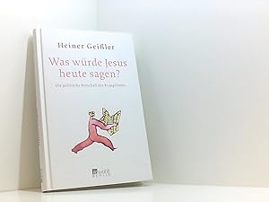 Bild des Verkufers fr Was wrde Jesus heute sagen? die politische Botschaft des Evangeliums. 2003. 155 S. (ISBN 3-87134-477-X) zum Verkauf von Book Broker