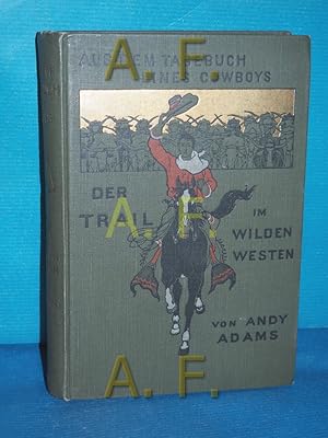 Imagen del vendedor de Der Trail im wilden Westen : aus dem Tagebuch eines Cowboys a la venta por Antiquarische Fundgrube e.U.