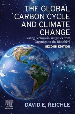 Seller image for The Global Carbon Cycle and Climate Change: Scaling Ecological Energetics from Organism to the Biosphere for sale by moluna
