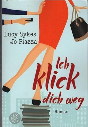 Bild des Verkufers fr Ich klick dich weg : Roman. Lucy Sykes ; Jo Piazza. Aus dem Amerikan. von Birgit Schmitz / Fischer ; 03255 zum Verkauf von Schrmann und Kiewning GbR