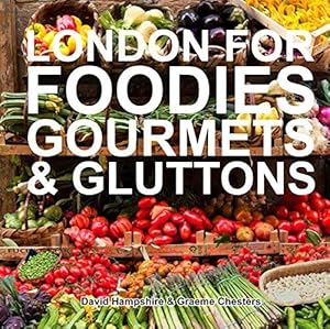 Seller image for London for Foodies, Gourmets & Gluttons for sale by WeBuyBooks