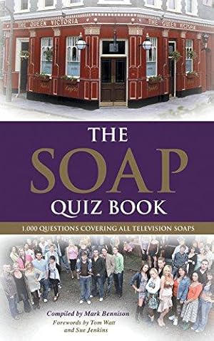 Bild des Verkufers fr The Soap Quiz Book: 1,000 Questions Covering all Television Soaps zum Verkauf von WeBuyBooks
