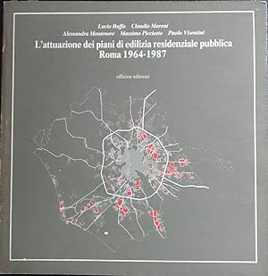 L'attuazione dei piani di edilizia residenziale pubblica. Roma 1964 - 1987