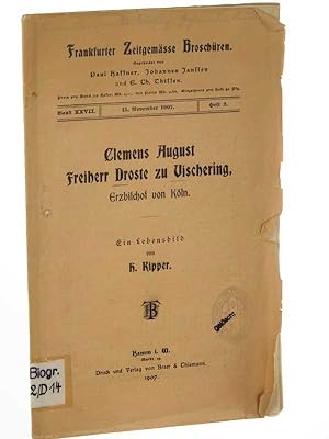 Seller image for Clemens August Freiherr Droste zu Vischering. Erzbischof von Kln. Ein Lebensbild. for sale by Antiquariat Lehmann-Dronke