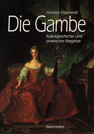 Bild des Verkufers fr Die Gambe. Kulturgeschichte und praktischer Ratgeber. zum Verkauf von Antiquariat Reinhold Pabel