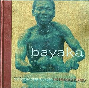 Seller image for Bayaka. The Extraordinary Music of the Babenzele Pygmies and Sounds of Their Foresthome (Audio CD) for sale by Librodifaccia