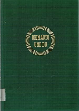Bild des Verkufers fr Dein Auto und Du: Erfahrungen eines alten Automobilisten zum Verkauf von Antiquariat Hans Wger