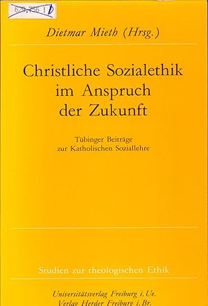 Seller image for Christliche Sozialethik im Anspruch der Zukunft Tbinger Beitrge zur Katholischen Soziallehre for sale by avelibro OHG