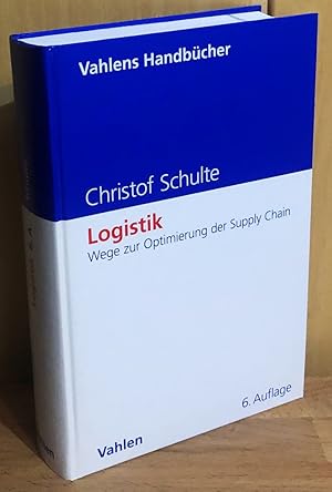 Logistik : Wege zur Optimierung der Supply chain. Vahlens Handbücher.