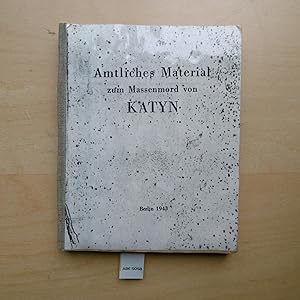 Amtliches Material zum Massenmord von Katyn