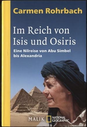 Im Reich von Isis und Osiris Eine Nilreise von Abu Simbel bis Alexandria Malik National Geographi...