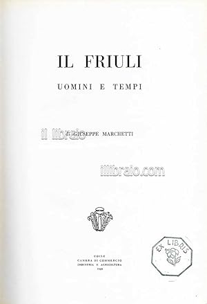 Il Friuli, uomini e tempi