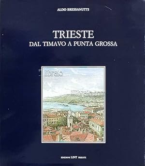 Trieste dal Timavo a Punta Grossa