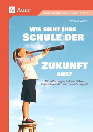 Bild des Verkufers fr Wie sieht Ihre Schule der Zukunft aus? zum Verkauf von Rheinberg-Buch Andreas Meier eK
