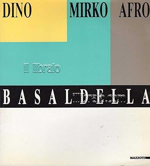 Immagine del venditore per Dino, Mirko, Afro Basaldella venduto da IL LIBRAIO