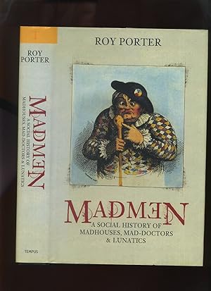 Seller image for Madmen, a Social History of Madhouses, Mad-Doctors and Lunatics for sale by Roger Lucas Booksellers