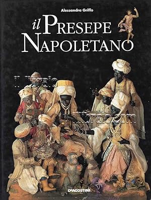 Il presepe napoletano. Personaggi e ambienti